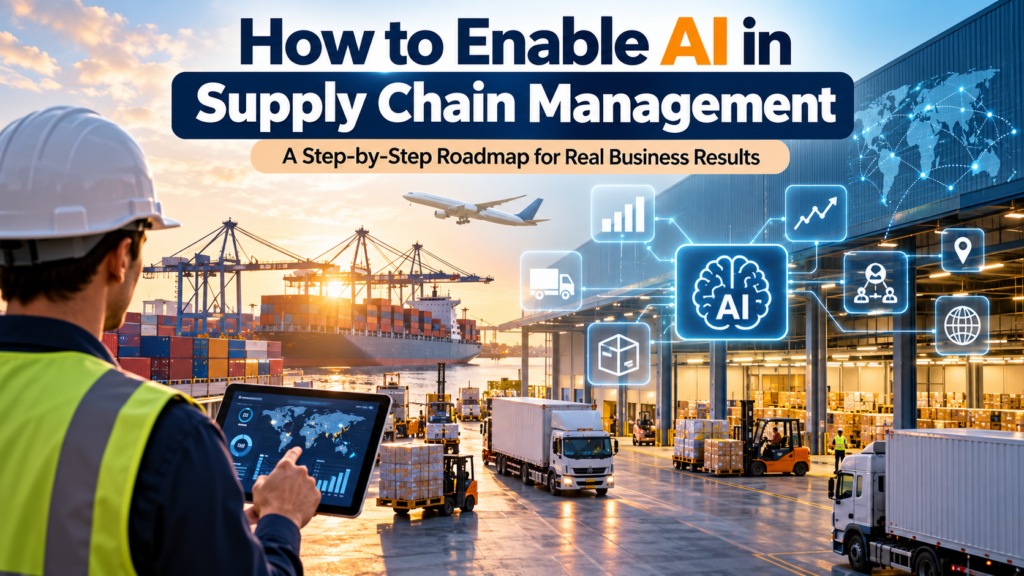 How to enable AI in supply chain management with connected logistics, warehouse operations, shipment tracking and AI analytics